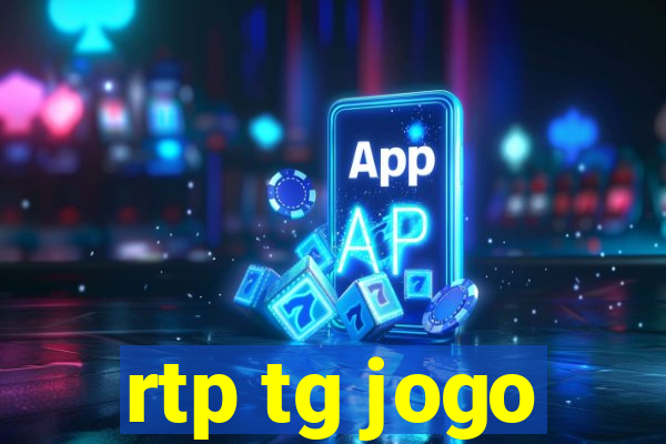 rtp tg jogo